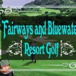 Fairways and Bluewater Resort Golf