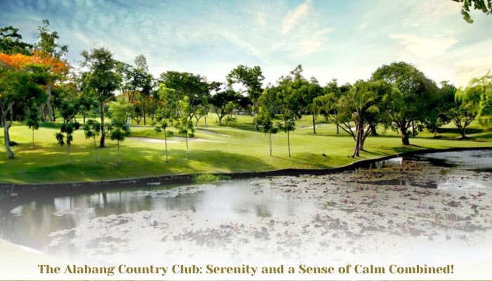 The Alabang Country Club: Serenity and a Sense of Calm Combined!